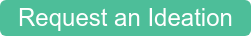Request an Ideation